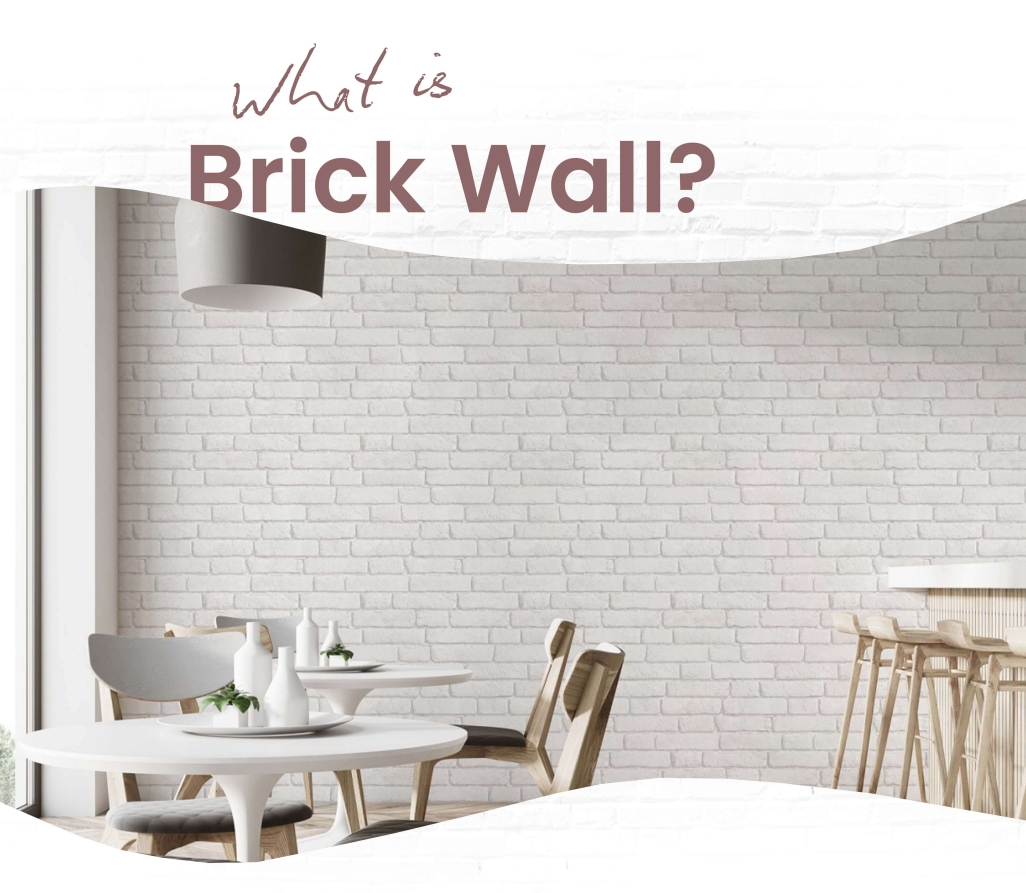 A brick wall is a type of wall